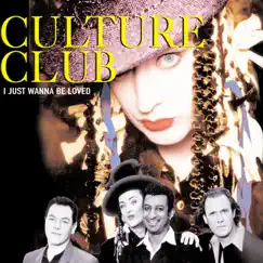 I Just Wanna Be Loved - EP by Culture Club album reviews, ratings, credits