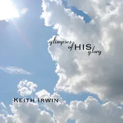 Glimpses of His Glory by Keith Irwin & Ashley Smith album reviews, ratings, credits