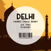 Delhi (Marco Casale Remix) - Single album lyrics, reviews, download