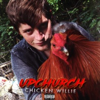 Chicken Willie - Upchurch