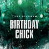 Birthday Chick - Single