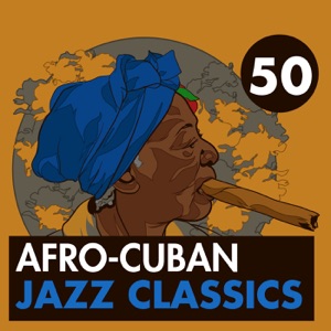 50 Afro-Cuban Jazz Classics