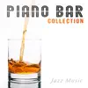 Piano Bar Collection: Jazz Music album lyrics, reviews, download
