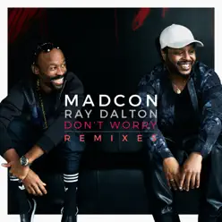 Don't Worry (Remixes) [feat. Ray Dalton] - EP - Madcon