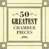 50 Greatest Chamber Pieces