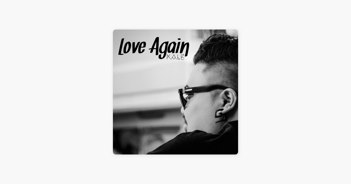 Love me again.