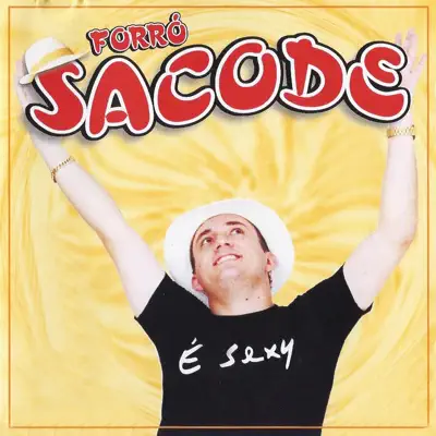 É Sexy - Forró Sacode É Sexy - Forró Sacode