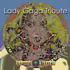 Lady Gaga Tribute (EP) album lyrics, reviews, download