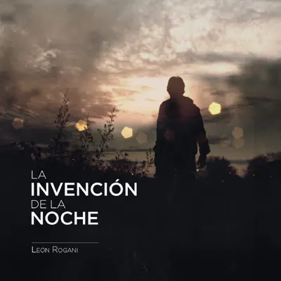 La invención de la noche - León Rogani