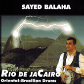 Rio De Jacairo (Oriental-Brazilian Drums) - Sayed Balaha