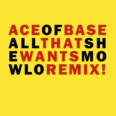 All That She Wants (Mowlo Remix) - Single - Ace Of Base