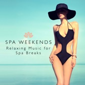 Spa Weekends - Relaxing Music for Spa Breaks for Couples with the Soothing Sounds of Nature artwork