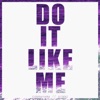 Do It Like Me - Single