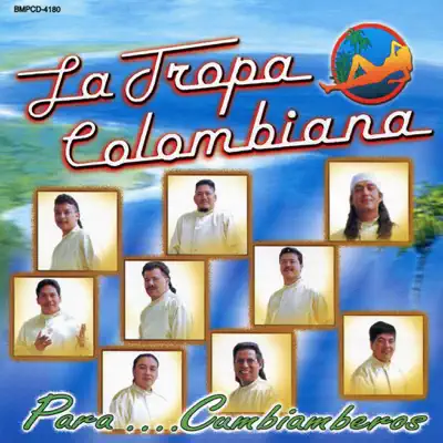 Para Cumbiamberos - La Tropa Colombiana