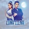 A Esa - Luna Llena lyrics