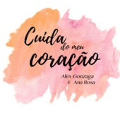 Cuida do Meu Coração (feat. Ana Rosa) artwork