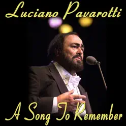 A Song to Remember - Luciano Pavarotti