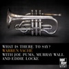 What Is There to Say? (feat. Joe Puma, Murray Wall & Eddie Locke)