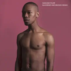Blackened and Bruised (Remix) - Single by Nakhane album reviews, ratings, credits