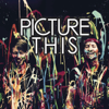Picture This - EP - Picture This