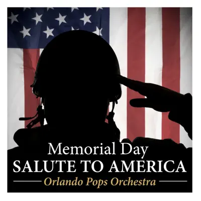 Memorial Day Salute to America - Orlando Pops Orchestra Memorial Day Salute to America - Orlando Pops Orchestra