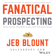 Jeb Blount - Fanatical Prospecting: The Ultimate Guide for Starting Sales Conversations and Filling the Pipeline by Leveraging Social Selling, Telephone, E-Mail, and Cold Calling (Unabridged)