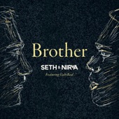 Seth & Nirva - Brother (Open Up Our Eyes)