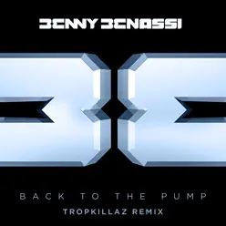 Back to the Pump (Tropkillaz Remix) - Single - Benny Benassi