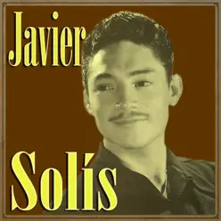 Javier Solís - Javier Solis