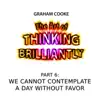 The Art of Thinking Brilliantly, Pt. 6: We Cannot Contemplate a Day Without Favor album lyrics, reviews, download