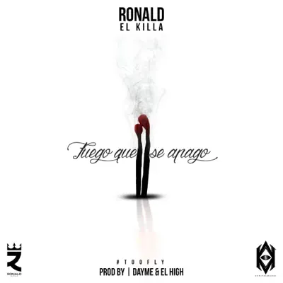 Fuego Que Se Apago (feat. Ronald El Killa) - Single - Dayme & El High