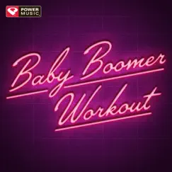 Baby Boomer Workout (60 Min Non-Stop Mix Ideal for Walking, Jogging, Running, Cardio and Fitness) by Power Music Workout album reviews, ratings, credits