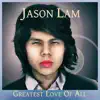 Greatest Love of All - Single album lyrics, reviews, download