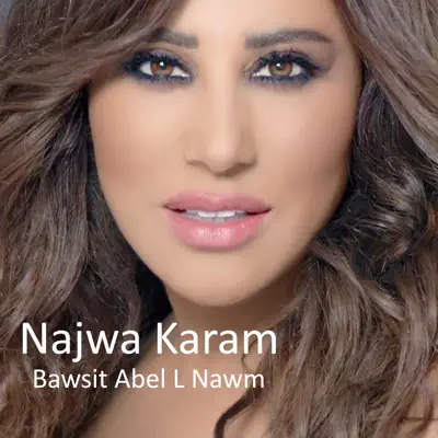 Bawsit Abel L Nawm - Single - Najwa Karam