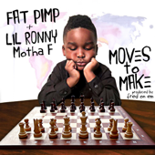 Moves to Make (feat. Lil Ronny MothaF) - Fat Pimp