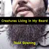 Creatures Living In My Beard - Single album lyrics, reviews, download