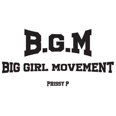 B G M Big Girl Movement Prissy P Feat Casey Battle Shazam