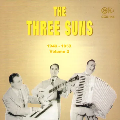 1949 - 1953, Vol. 2 - The Three Suns 1949 - 1953, Vol. 2 - The Three Suns