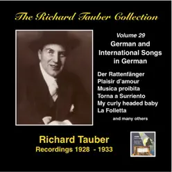 The Richard Tauber Collection, Vol. 29: Popular International Songs in German (Remastered 2015) - Richard Tauber The Richard Tauber Collection, Vol. 29: Popular International Songs in German (Remastered 2015) - Richard Tauber