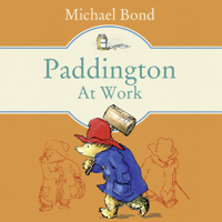 Michael Bond - Paddington at Work (Unabridged) artwork