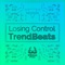 Losing Control (Radio Edit) - TrendBeats lyrics