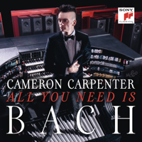 Cameron Carpenter - All You Need Is Bach artwork