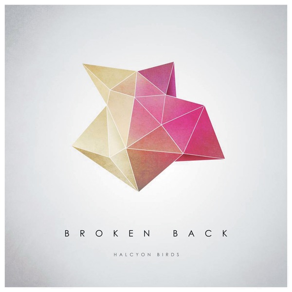 Halcyon Birds (Radio Edit) - Single - Broken Back