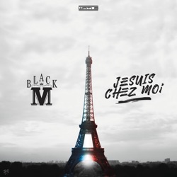 Black M - Je suis chez moi
