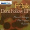 Don't Follow (Fr3ak follows the darkside Remix) - Fr3ak lyrics