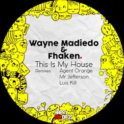 This Is My House - EP by Wayne Madiedo & Fhaken album reviews, ratings, credits