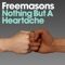 Nothing But a Heartache (Dub Mix) - Freemasons lyrics