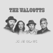 The Walcotts - Good to See You, Gotta Go