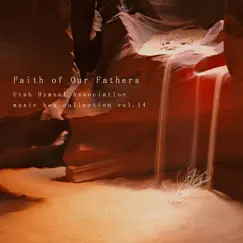 Faith of Our Fathers by Utah Hymnal Association album reviews, ratings, credits