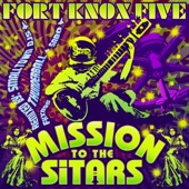 Fort Knox Five - Mission to the Sitars - Sabo Remix